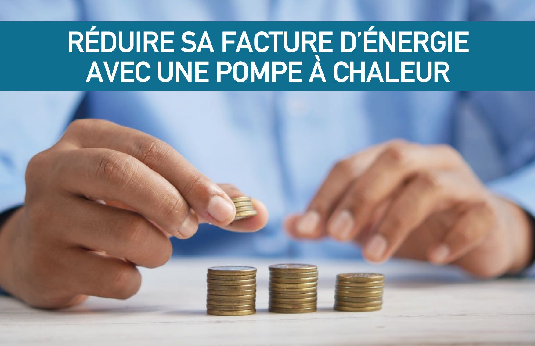 Réduire sa facture d’énergie avec une pompe à chaleur
