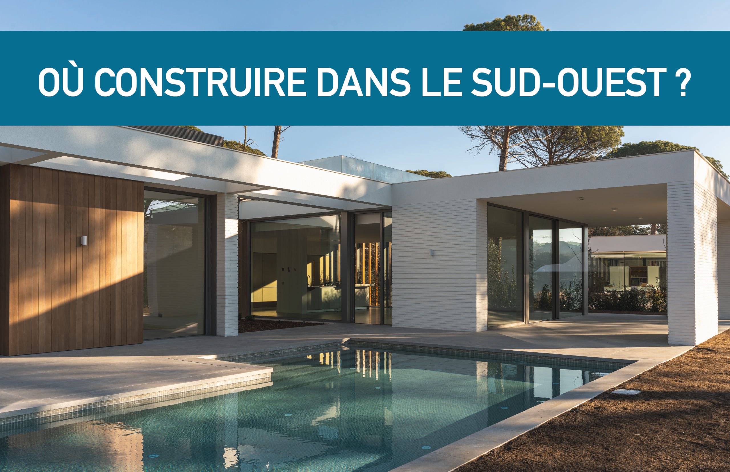 Où construire dans le Sud-Ouest ?