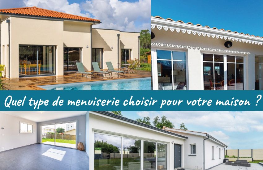 Quel type de menuiserie choisir pour sa maison neuve ?