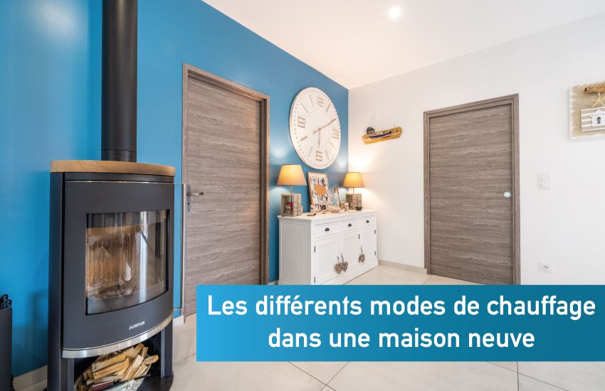 Les différents modes de chauffage dans une maison neuve